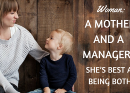 Woman: A Mother and a Manager - She’s Best at Being Both Woman: A Mother and a Manager - She’s Best at Being Both