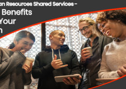 Human Resources Shared Services - The Benefits for Your Firm