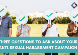 Three Questions to ask about your Anti-Sexual Harassment Campaign